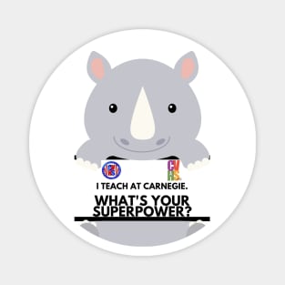 I TEACH AT CARNEGIE. WHAT'S YOUR SUPERPOWER? Magnet